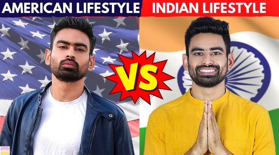 Indian Lifestyle vs American Lifestyle – Which is Better? (Harsh Reality)