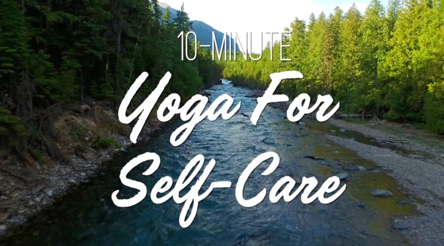 10-Minute Yoga For Self Care – Yoga With Adriene