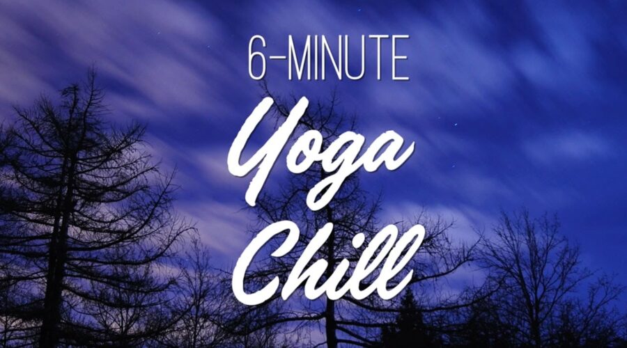 6-Minute Yoga Chill – Yoga With Adriene