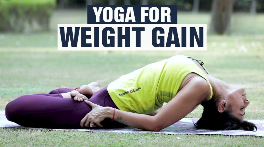Easy Yoga Asanas For Weight Gain | Fit Tak