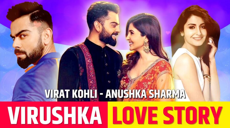 Virat Kohli – Anushka Sharma Love Story in Hindi | Complete Love Story of Virushka