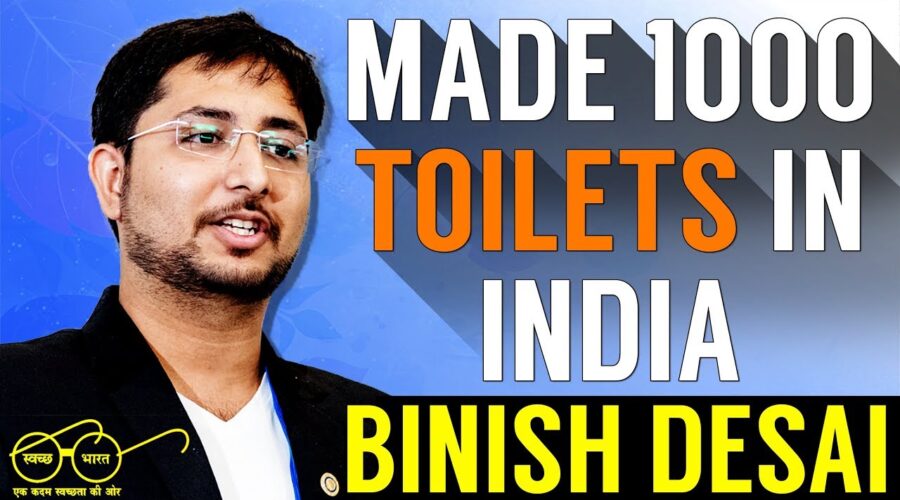 Binish Desai Biography | Man who made 1000 toilets in india | Swachh Bharat Abhiyan