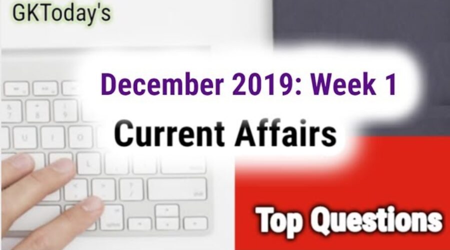 December 2019 Week 1(01-07 December) Current Affairs[English]