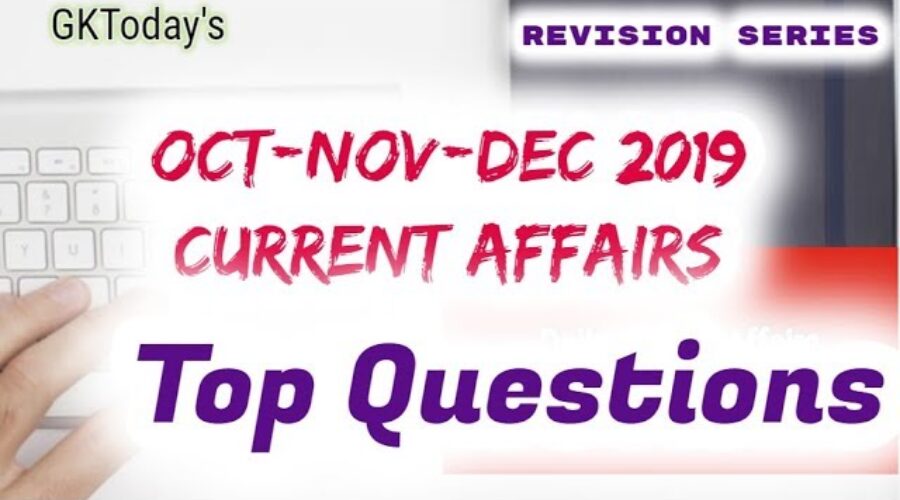 Oct-Dec 2019 Revision Series | Current Affairs | GKToday