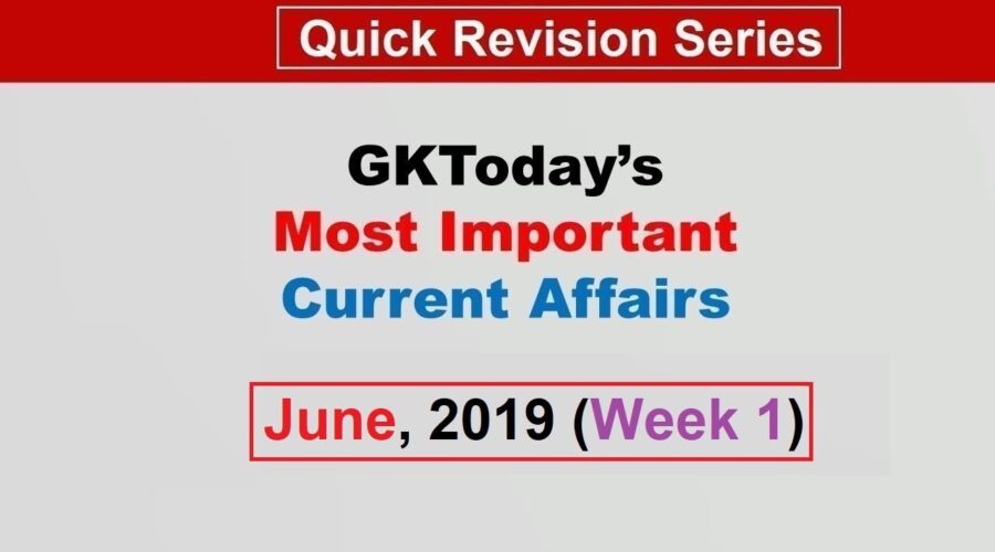 June 2019 Week 1(01-07 June) Current Affairs[English]