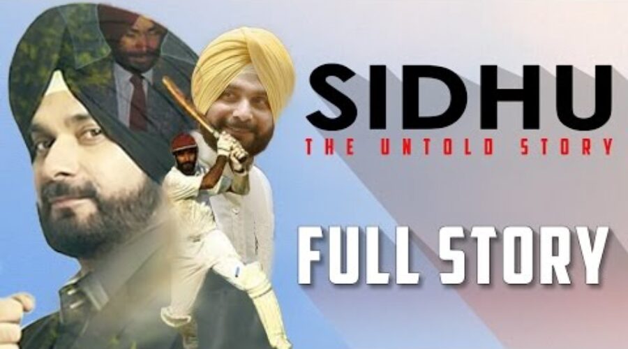 Sidhu : The Untold Story | Navjot Singh Sidhu Biography